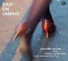 Joue Serge Gainsbourg/Sait on Jamais von Jonathan Orland | CD | Zustand sehr gut