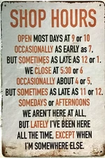 FREE SHIPPING! BUY or make OFFER B4 it’s SOLD! TIN SIGN 8x12 Shop hours (Drm1)