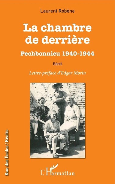 La Chambre De DerrièRe Pechbonnieu 1940-1944 - RéCit Laurent RobèNe Taschenbuch-image