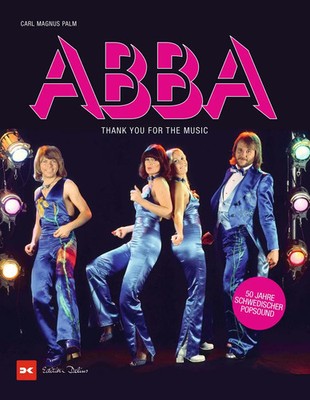 ABBA | Thank you for the music. 50 Jahre schwedischer Popsound | Palm | Buch