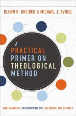 A Practical Primer on Theological Method: Table Manners for Discussing Go - GOOD
