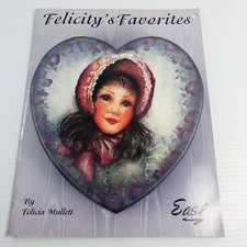 Felicity  s Favorites Craft Painting Instruction by Felicia Mullet 1995