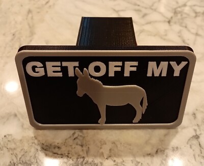 Funny  ''GET OFF MY (donkey)'' Trailer Hitch Cover.  Self-locking. 