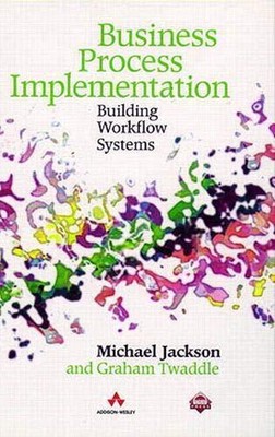 Business Process Implementation: Building Workflow Systems