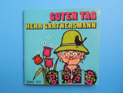 Pixi Buch alt - Nr. 201 Guten Tag Herr Gärtnersmann - 2. Aufl. 1982