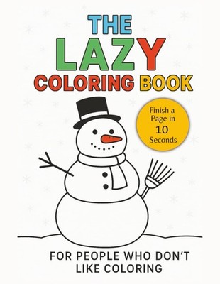 The Lazy Coloring Book: 50+ hilarious pages that don t take much effort to...