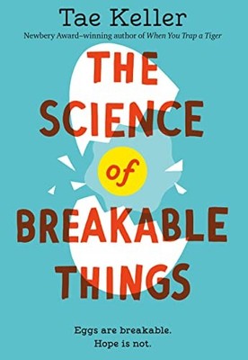 The Science of Breakable Things,Tae Keller