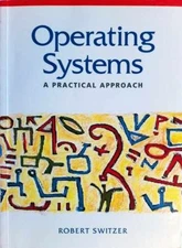 Operating Systems: A Practical Approach - Paperback, by Switzer Robert - Good