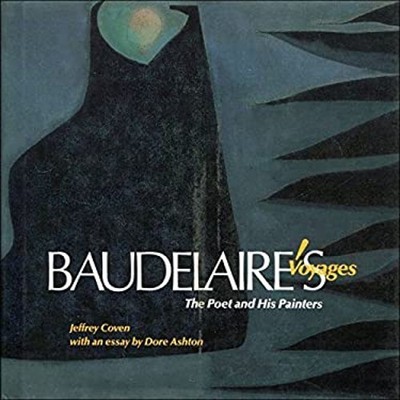 Baudelaire's Voyages : The Poet and His Painters Dore, Coven, Jef