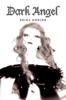 Ariel Undine | Dark Angel | Taschenbuch | Englisch (2011) | Xlibris