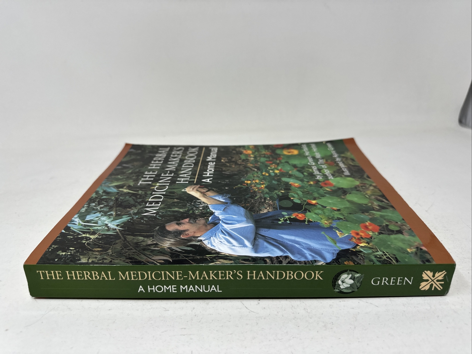 The Herbal MedicineMaker's Handbook A Home Manual by James Green