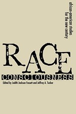 RACE CONSCIOUSNESS: AFRICAN-AMAERICAN STUDIES FOR THE NEW By Judith NEW