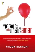 Chuck Degroat Las Personas Más Difíciles de Amar (Paperback)