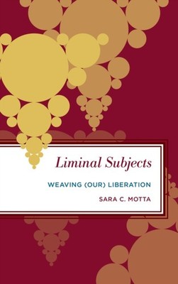 Motta - Liminal Subjects   Weaving Our Liberation - hardback or case - X555z