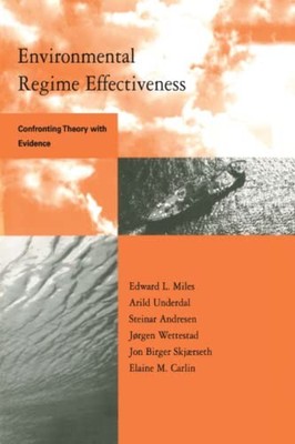 Environmental Regime Effectiveness: Confronting Theory with Evidence (Global Env