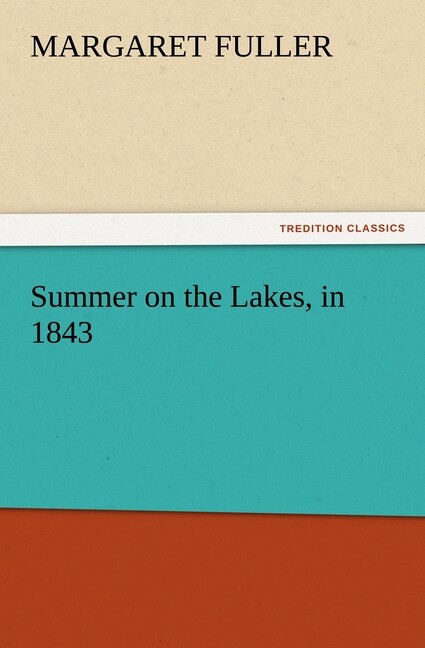 Summer On The Lakes, In 1843 Margaret Fuller