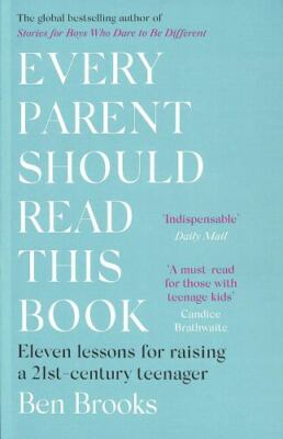 Every Parent Should Read This Book: Eleven lessons for raising a 21st-century t