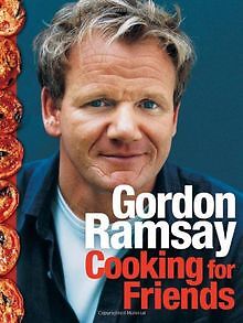 Cooking for Friends: Food from My Table von Gordon Ramsay | Buch | Zustand gut