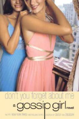Gossip Girl #11: Don't You Forget About Me: A Gossip Girl Novel - GOOD