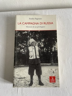 Der Russlandfeldzug - Emilio Pegoraro. Erstausgabe handsigniert Schließung 2010