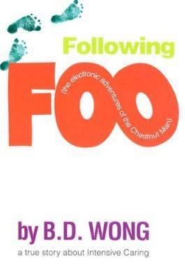 Following Foo: (the electronic adventures of The Chestnut Man) Wong, B.D. hardc