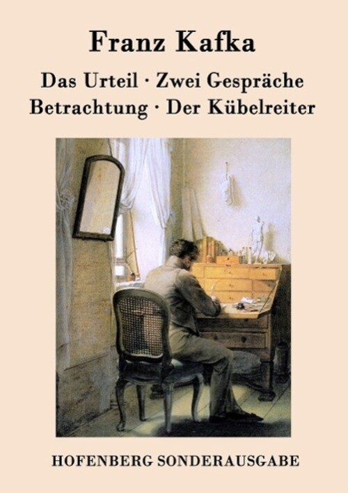 Kafka Das Urteil Zusammenfassung Franz Kafka | Das Urteil / Zwei Gespräche / Betrachtung / Der