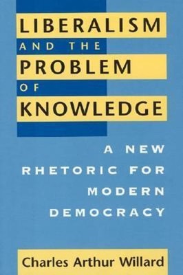 Liberalism and the Problem of Knowledge : A New Rhetoric for Mode