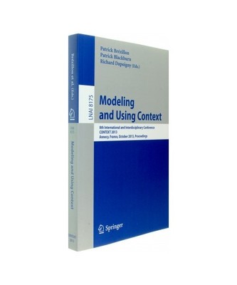 Modeling and Using Context: 8th International and Interdisciplinary Conference, 