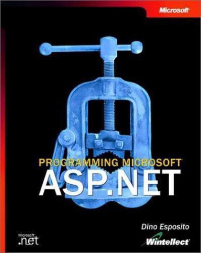 Developer Reference Ser.: Programming Microsoft ASP.NET by Dino ...