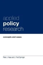 Applied Policy Research : Concepts and Cases J. Fred, Haas, Peter