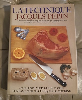La Technique; An Illustrated Guide to the Fundamental Techniques of Cooking
