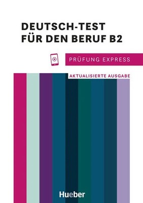 Prüfung Express - Deutsch-Test für den Beruf B2 Aktualisierte Ausgabe.Deutsch...