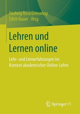 Lehren und Lernen online: Lehr- und Lernerfahrungen im Kontext akademischer Onli