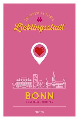 Bonn. Unterwegs in deiner Lieblingsstadt | Diana-Isabel Scheffen | deutsch