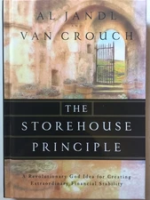The Storehouse Principle: A Revolutionary God Idea for Creating Extraordinar...
