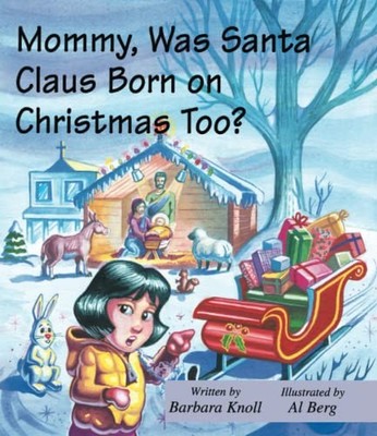 Mommy, Was Santa Claus Born on Chris..., Knoll, Barbara