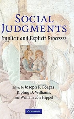 SOCIAL JUDGMENTS: IMPLICIT AND EXPLICIT PROCESSES (SYDNEY By Joseph P. Forgas