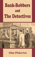 Allan Pinkerton | Bank - Robbers And The Detectives | Taschenbuch | Englisch