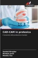 CAD-CAM In Protesica L'evoluzione Della Produzione Di Protesi Birajdar (U. A.)