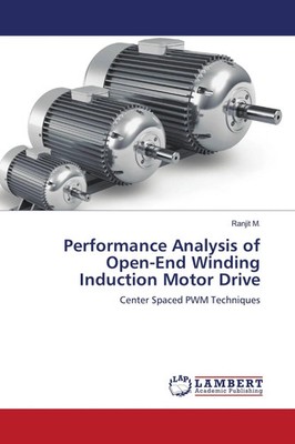 Ranjit M. | Performance Analysis of Open-End Winding Induction Motor Drive