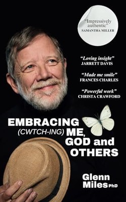 Embracing (Cwtch-ing) Me, God and O..., Miles PhD, Glen