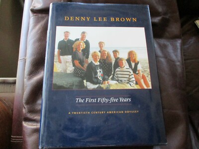 Denny Lee Brown - First Fifty-Five Years - American Odyssey - 2000 1st Print GC
