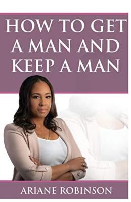 ROBINSON - HOW TO GET A MAN AND KEEP A MAN - New paperback or softback - X555z