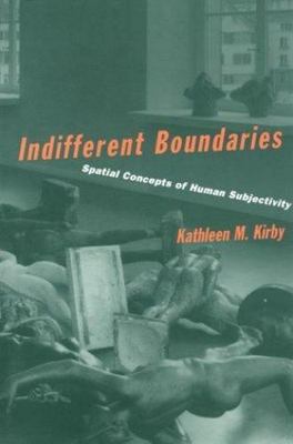 Indifferent Boundaries: Spatial Concepts of Human Subjectivity by