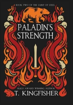 Paladin's Strength by T Kingfisher: New
