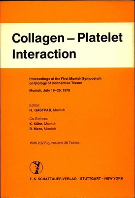 Collagen - Platelet Interaction Proceedings of the 1. Munich Symposium on Biolog