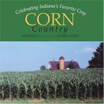 Corn Country: Celebrating Indiana's Favorite Crop