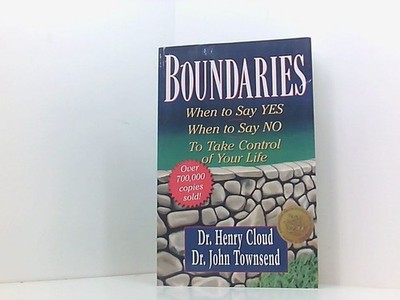 Boundaries Updated and Expanded Edition: When to Say Yes, How to Say No, to Take
