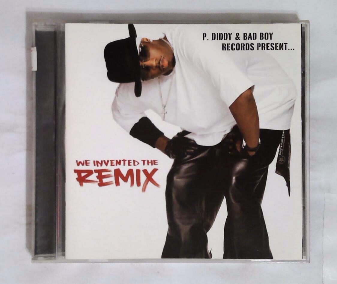 P. Diddy & Bad Boy Records Present We Invented The Remix 78612