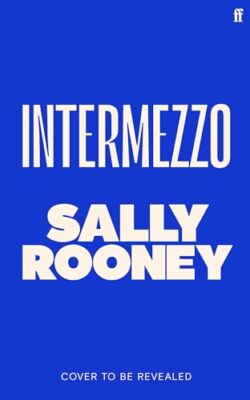 Intermezzo: Sally Rooney, Rooney, Sally